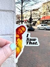 Load image into Gallery viewer, I Saw That Jesus Sticker
