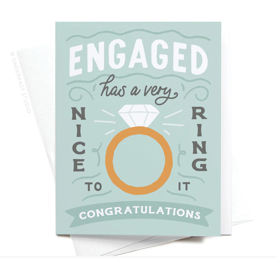 Engaged Has a Very Nice Ring to It Greeting Card