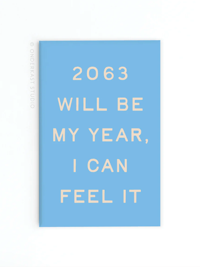 2063 Will Be My Year Refrigerator Magnet
