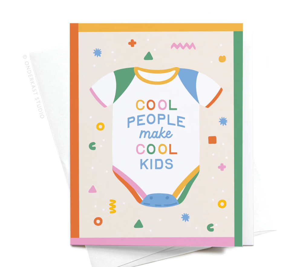 Cool People Make Cool Kids Greeting Card