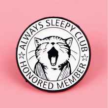 Load image into Gallery viewer, Always Sleepy Club – Honored Member Cat Enamel Pin
