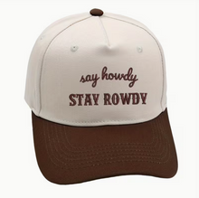 Load image into Gallery viewer, Say Howdy Stay Rowdy Hat
