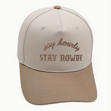 Load image into Gallery viewer, Say Howdy Stay Rowdy Hat
