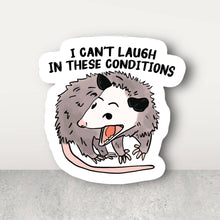 Load image into Gallery viewer, Live Laugh in These Conditions Sticker
