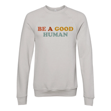 Load image into Gallery viewer, Colorful Be A Good Human Adult Sweatshirt.
