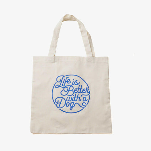 Tote • Life Is Better With A Dog.