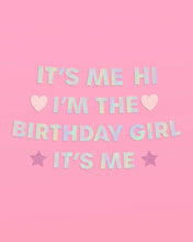 Load image into Gallery viewer, I&#39;m the Bday Girl Banner - iridescent foil banner.
