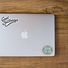 Load image into Gallery viewer, Well I'll Be Sticker.
