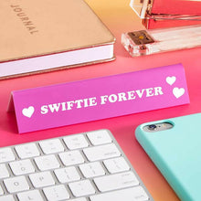 Load image into Gallery viewer, Swiftie Forever Desk Sign.

