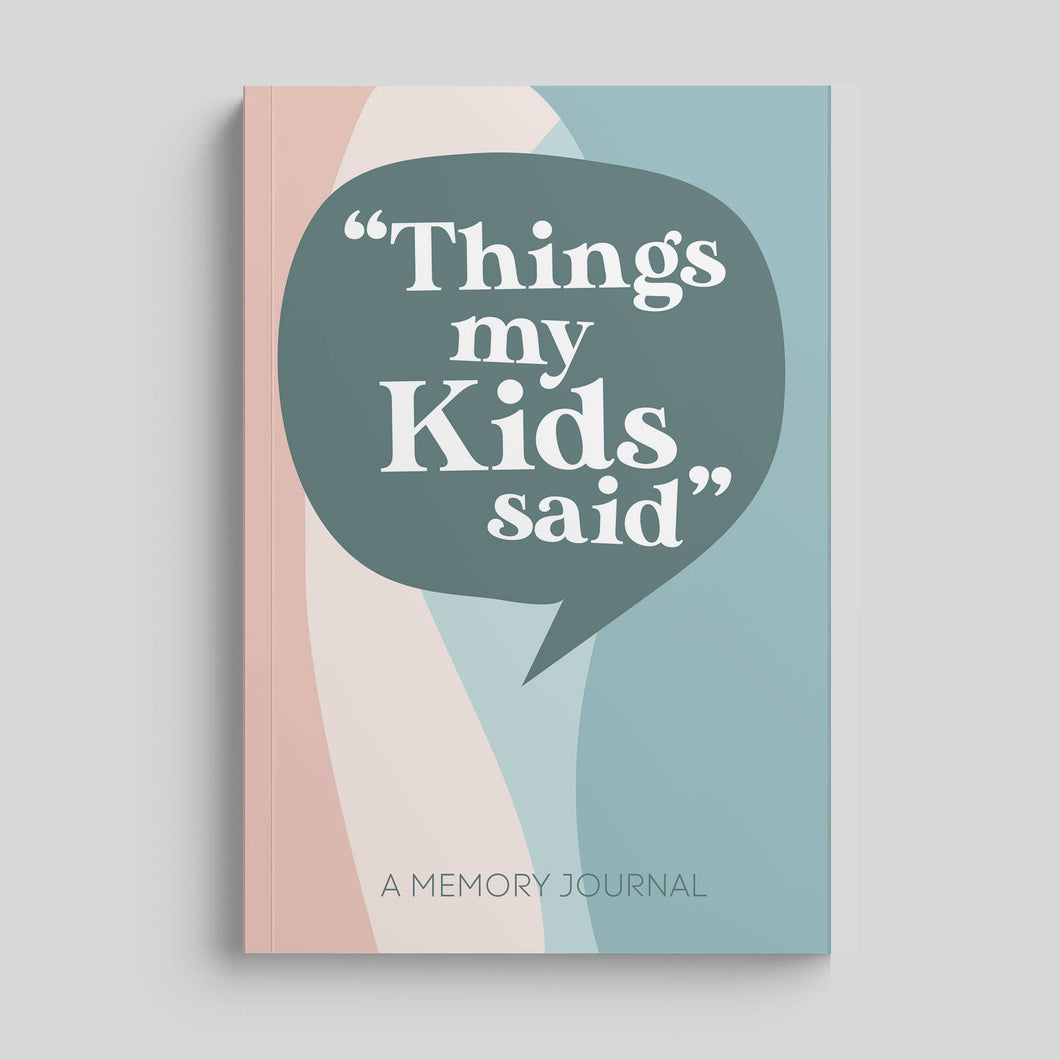 Things My Kids Said - Parent Memory Journal
