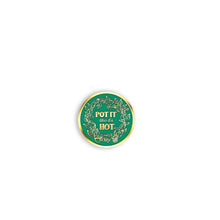 Load image into Gallery viewer, Pot it Like it's Hot Enamel Pin.
