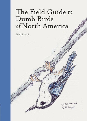 The Field Guide to Dumb Birds of America.