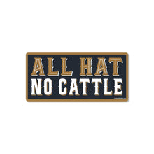 Load image into Gallery viewer, All Hat No Cattle Sticker.
