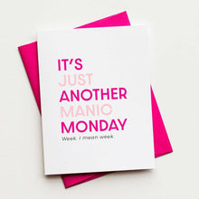 Load image into Gallery viewer, Just Another Manic Week - Funny Everyday / Friendship Card.
