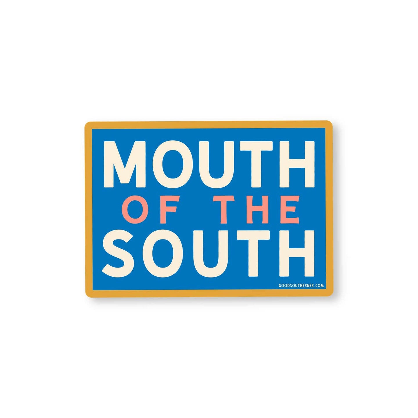 Mouth Of The South Sticker.