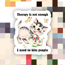 Load image into Gallery viewer, Therapy Is Not Enough Sticker
