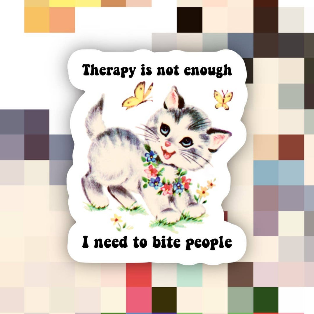 Therapy Is Not Enough Sticker