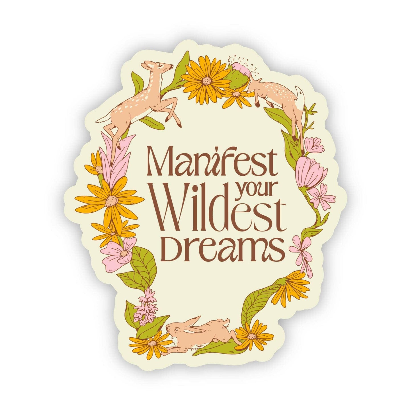 Manifest Your Wildest Dreams Sticker.