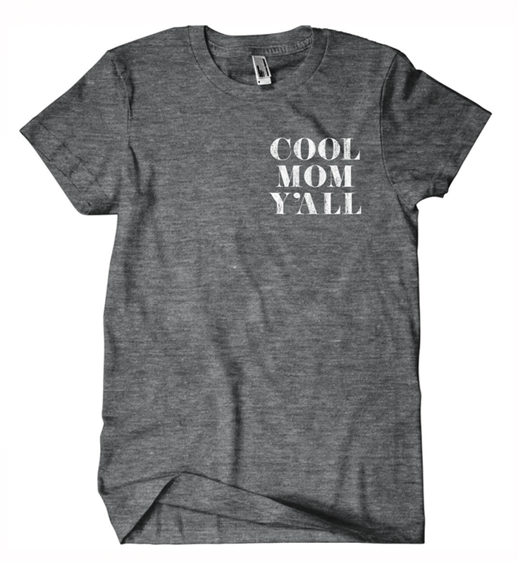 Cool Mom Y'all - Shirt.