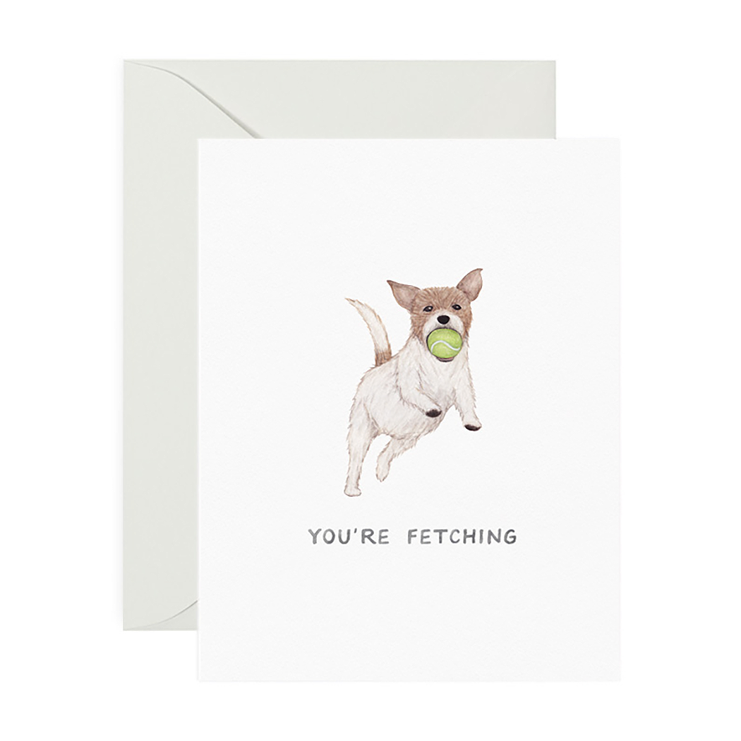 You're Fetching Dog Love Card.