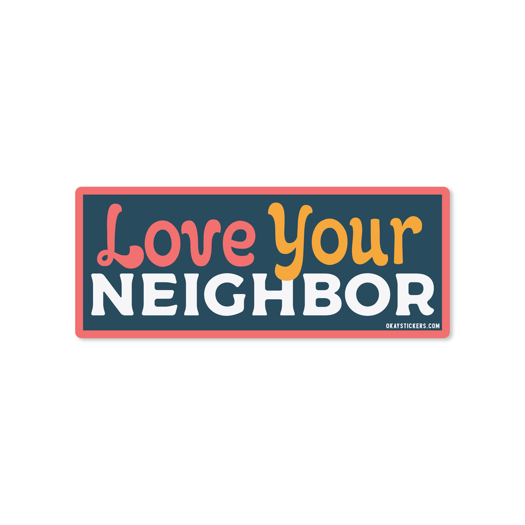 Love Your Neighbor Sticker