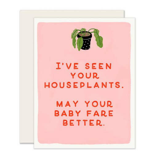 Better Than Your Houseplants.