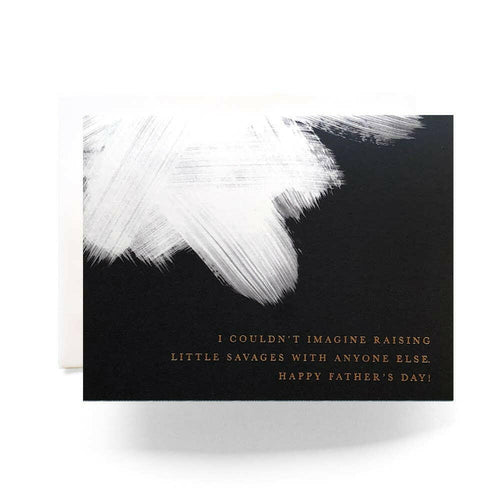 Savages Father's Day Greeting Card.