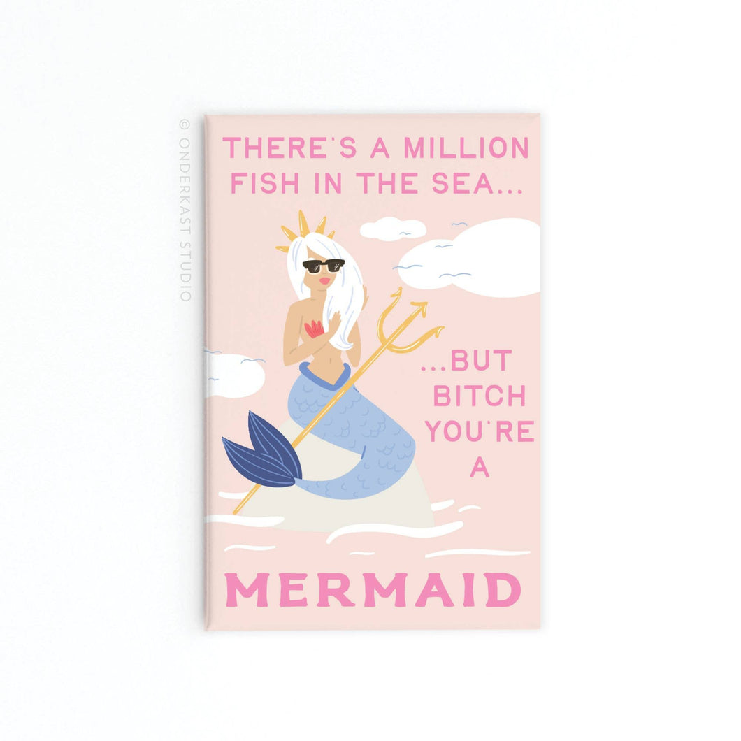 Bitch You’re a Mermaid Rectangle Magnet