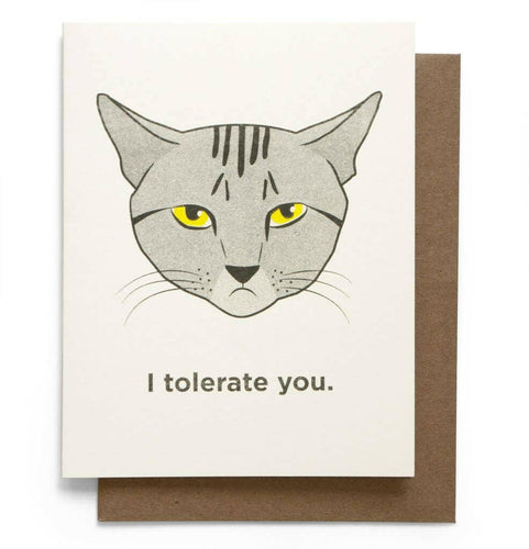 I Tolerate You Greeting Card.