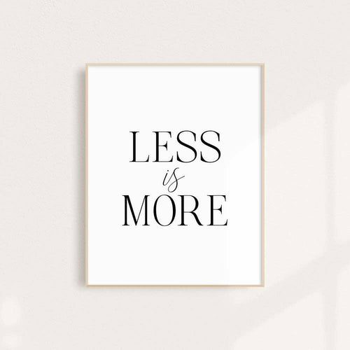 Less Is More Wall Art Print.