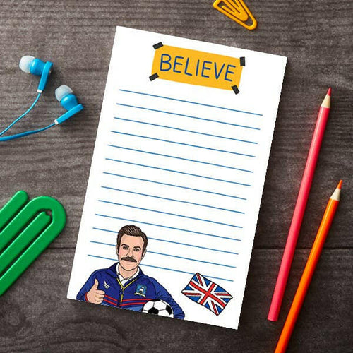 Notepad: Ted Lasso Believe.