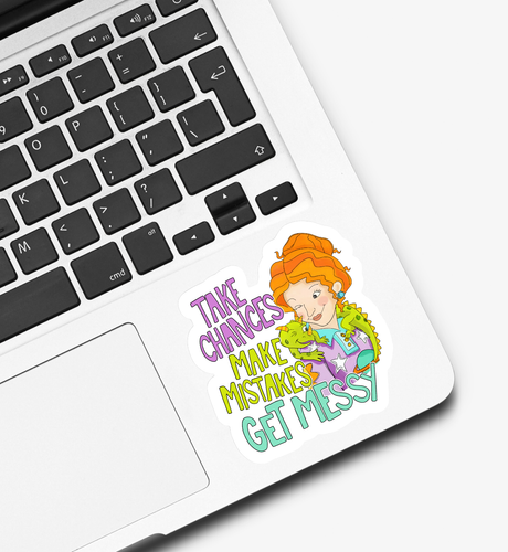 Take Chances Make Mistakes Get Messy Sticker.