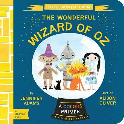 The Wonderful Wizard of Oz: A BabyLit Colors Primer.