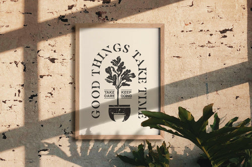 Good Things Take Time  8x10” Art Print.