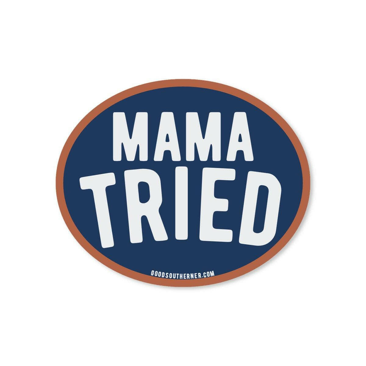 Mama Tried Sticker.