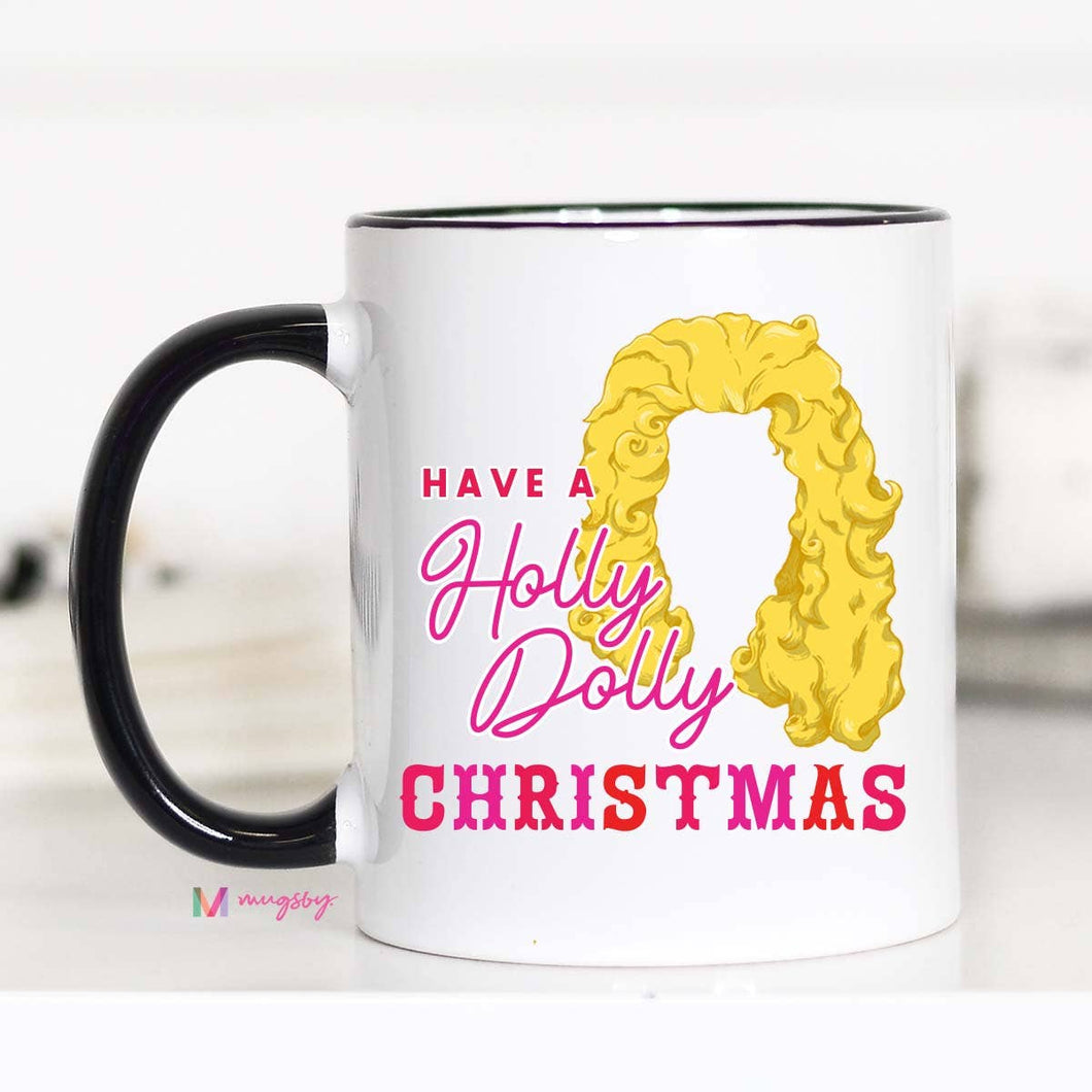 Have a Holly Dolly Chistmas Mug