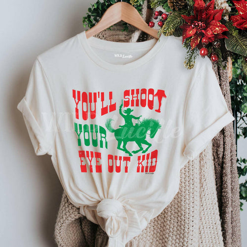 You'll Shoot Your Eye Out - Christmas Graphic Tees.