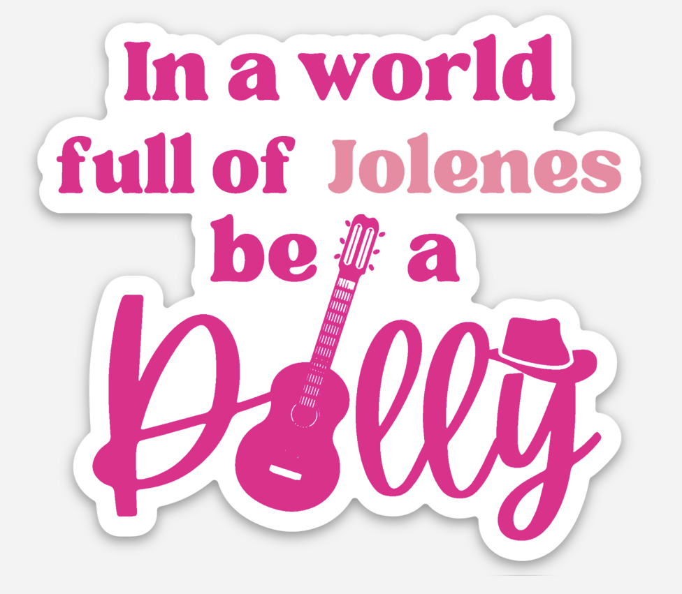 In a World filled with Jolenes (Dolly Parton)