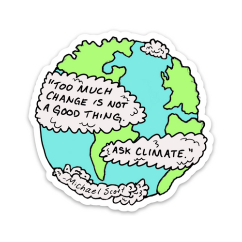 Too Much Change Is Not A Good Thing - Office Fan Art Sticker.