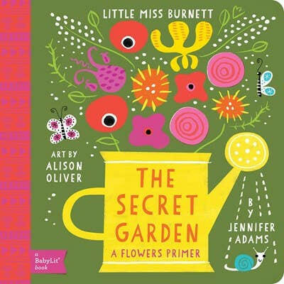 Secret Garden: A BabyLit Flowers Primer.