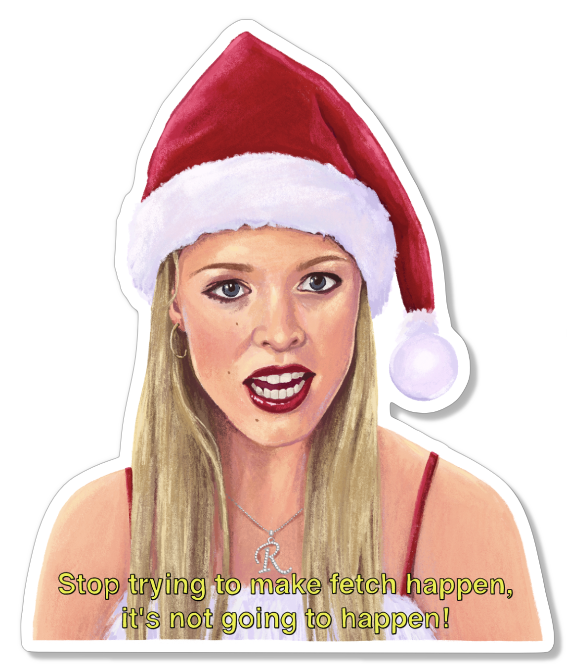 Mean Girls: Regina George Fetch Holiday Sticker.