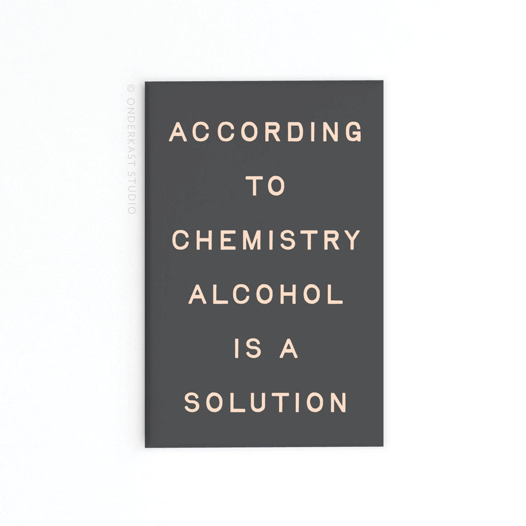 Alcohol Is a Solution Rectangle Magnet