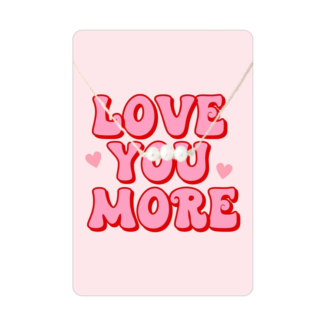 Love You More Keepsake Card