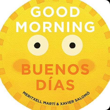 Good Morning - Buenos Días.