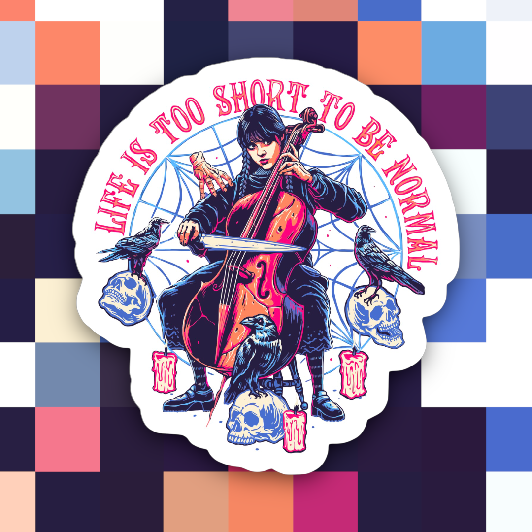 Wednesday Life is Too Short to Be Normal Sticker.