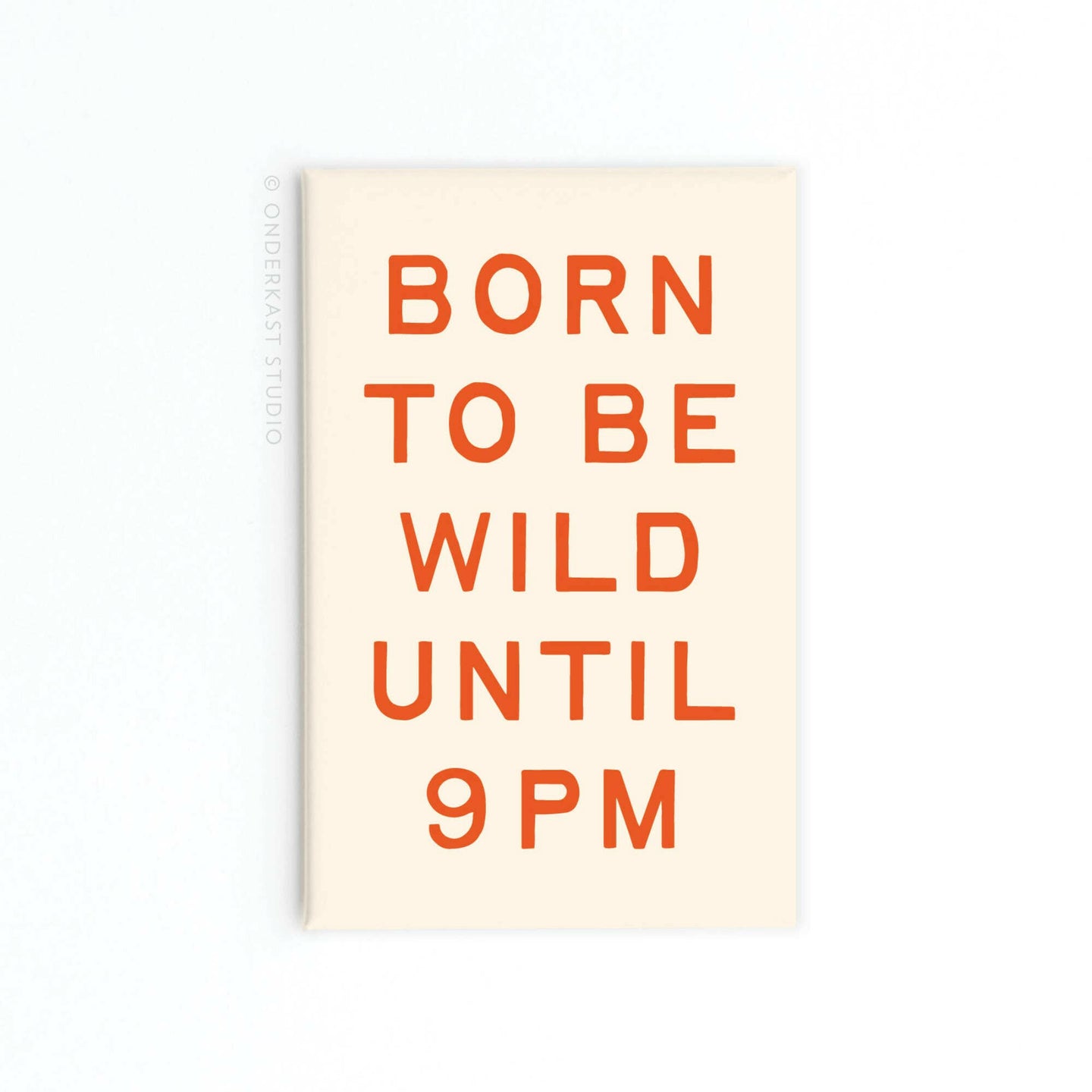 Born To Be Wild Rectangle Magnet.