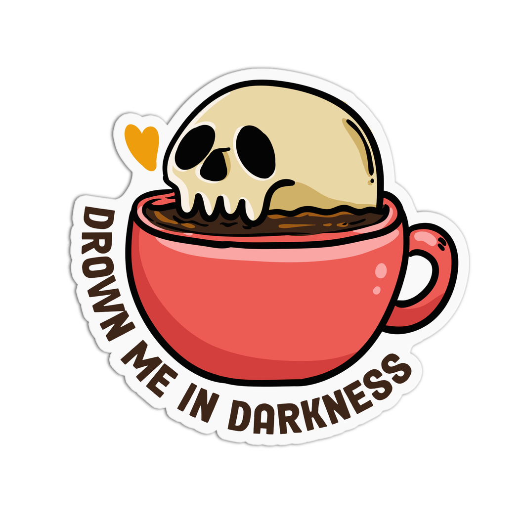 Coffee Drown Me In Darkness Vinyl Waterproof Stickers