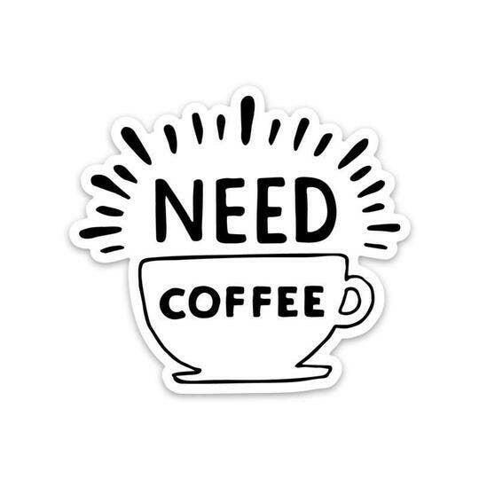 Need Coffee Sticker - Cup.