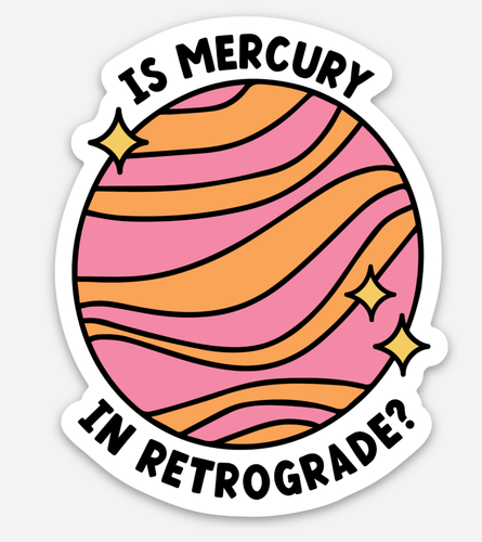 Is Mercury in Retrograde? Sticker.
