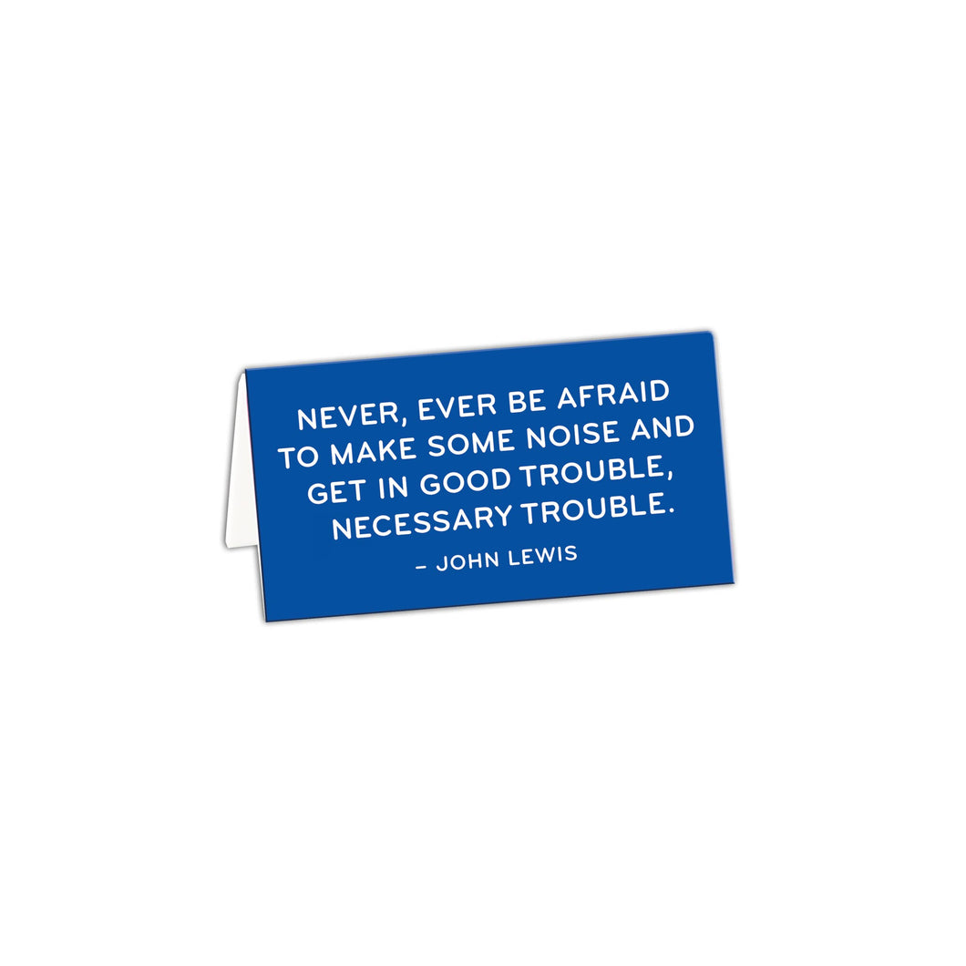 Good Trouble - John Lewis Quote Desk Sign